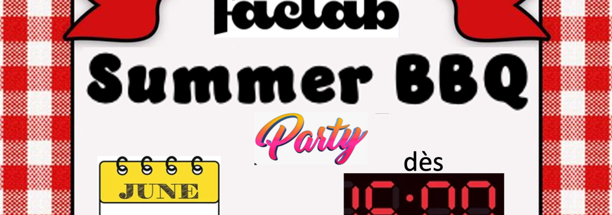 FacLab Summer 2025 BBQ 13 juin dès 16h